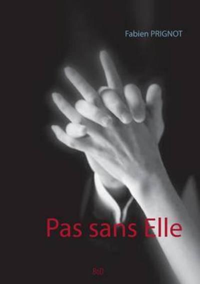 Cover for Prignot · Pas sans Elle (Book) (2016)