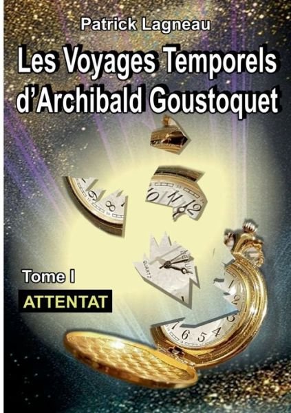 Cover for Lagneau · Les voyages d'Archibald Goustoq (Buch) (2019)