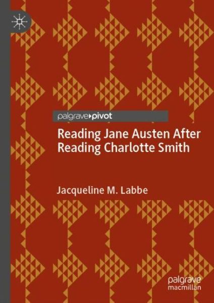 Cover for Jacqueline M. Labbe · Reading Jane Austen After Reading Charlotte Smith (Hardcover Book) [1st ed. 2020 edition] (2020)