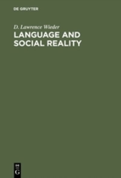 Cover for D. Lawrence Wieder · Language and Social Reality: the Case of Telling the Convict Code (Hardcover Book) (1974)