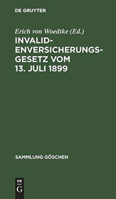 Cover for Erich Von Woedtke · Invalidenversicherungsgesetz vom 13. Juli 1899 (Hardcover Book) (1901)