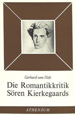 Cover for Vom Hofe Gerhard Vom Hofe · Die Romantikkritik Soeren Kierkegaards (Hardcover Book) (1975)
