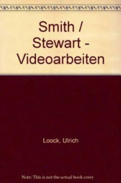 Cover for Ulrich Loock · Smith / Stewart - Videoarbeiten (Paperback Book) (1999)