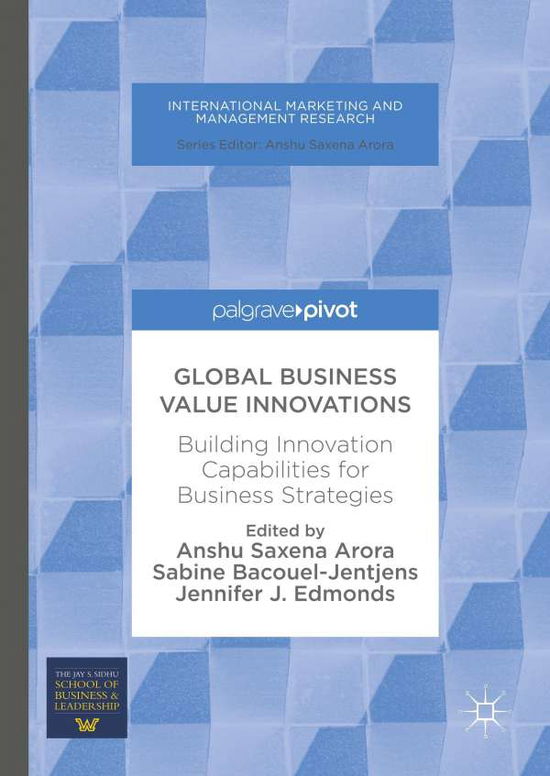 Cover for Global Business Value Innovations: Building Innovation Capabilities for Business Strategies - International Marketing and Management Research (Hardcover Book) [1st ed. 2018 edition] (2018)