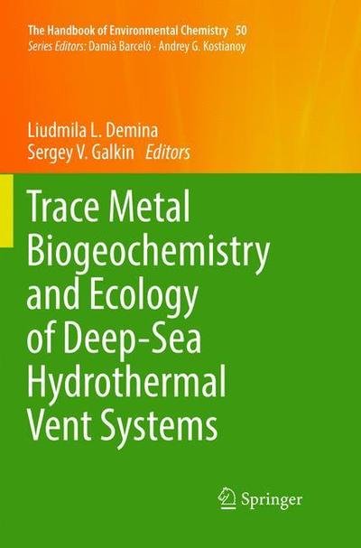 Trace Metal Biogeochemistry and Ecology of Deep-Sea Hydrothermal Vent Systems - The Handbook of Environmental Chemistry -  - Bøker - Springer International Publishing AG - 9783319823287 - 30. mai 2018
