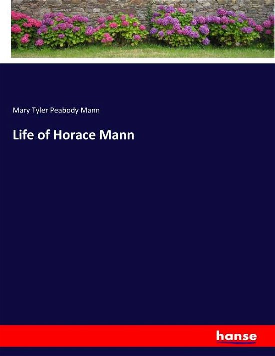 Cover for Mann · Life of Horace Mann (Bok) (2018)