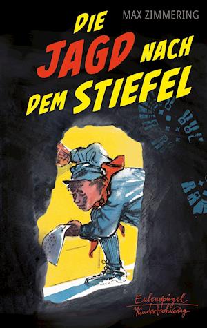 Die Jagd nach dem Stiefel - Max Zimmering - Książki - Eulenspiegel Verlag - 9783359030287 - 6 kwietnia 2022