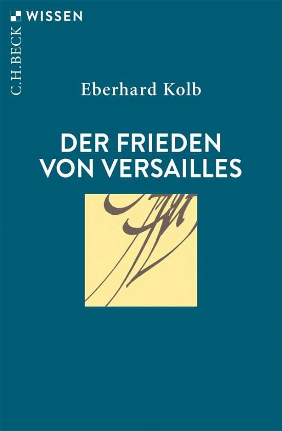 Der Frieden von Versailles - Kolb - Livros -  - 9783406729287 - 