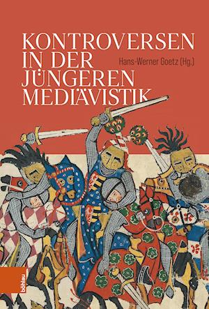 Kontroversen in der jungeren Mediavistik - Hans-werner Goetz - Books - Bohlau Verlag - 9783412528287 - September 4, 2023