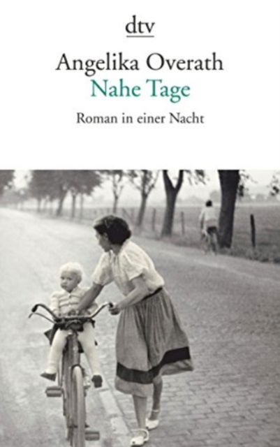 Nahe Tage - Angelika Overath - Books - Deutscher Taschenbuch Verlag GmbH & Co. - 9783423137287 - February 1, 2009