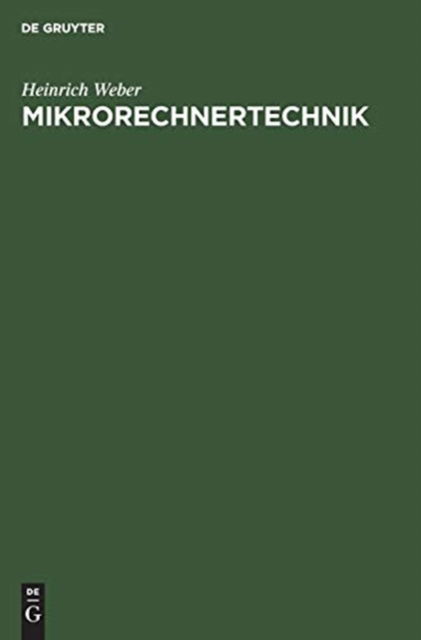 Mikrorechnertechnik - Heinrich Weber - Książki - Walter de Gruyter - 9783486226287 - 19 stycznia 1994