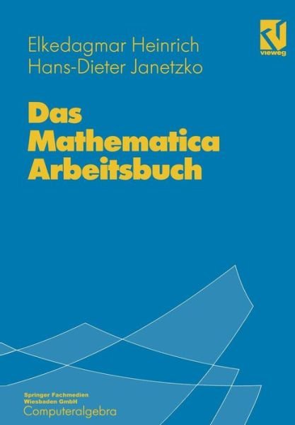 Cover for Elke Dagmar Heinrich · Das Mathematica Arbeitsbuch (Paperback Book) [1994 edition] (1994)