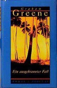 Cover for Graham Greene · Ein ausgebrannter Fall (Hardcover bog) (1997)