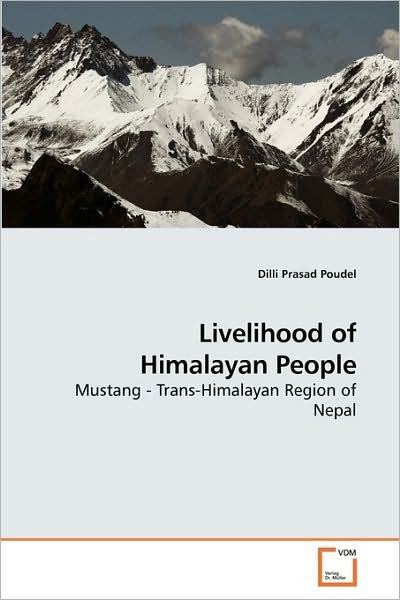 Cover for Dilli Prasad Poudel · Livelihood of Himalayan People: Mustang - Trans-himalayan Region of Nepal (Paperback Book) (2009)