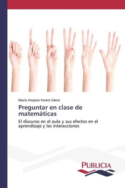 Cover for Forero Saenz Maria Amparo · Preguntar en Clase De Matematicas (Paperback Book) (2015)