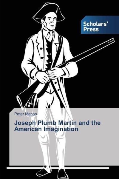 Cover for Peter Manos · Joseph Plumb Martin and the American Imagination (Paperback Bog) (2014)