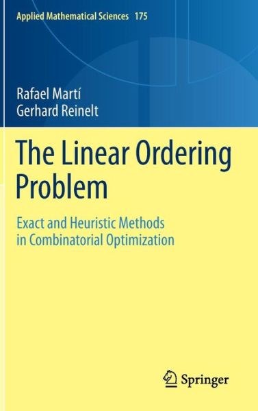 Cover for Rafael Marti · The Linear Ordering Problem: Exact and Heuristic Methods in Combinatorial Optimization - Applied Mathematical Sciences (Hardcover Book) (2011)