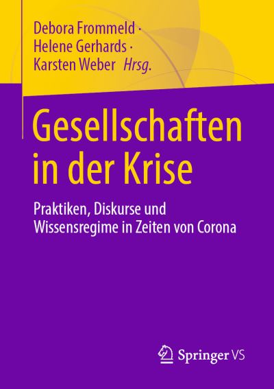 Gesellschaften in der Krise - Debora Frommeld - Books - Springer Fachmedien Wiesbaden GmbH - 9783658391287 - March 3, 2023