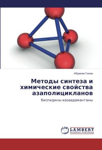 Cover for Ibragim Senan · Metody Sinteza I Khimicheskie Svoystva Azapolitsiklanov: Bispidiny Iazaadamantany (Paperback Bog) [Russian edition] (2014)