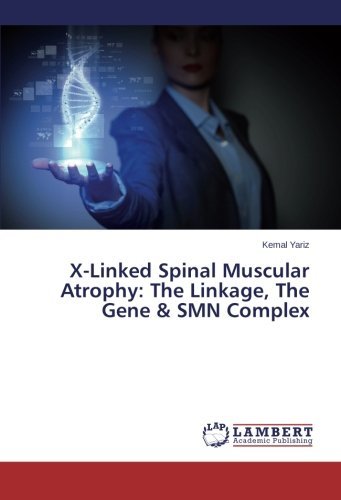 Cover for Kemal Yariz · X-linked Spinal Muscular Atrophy: the Linkage, the Gene &amp; Smn Complex (Pocketbok) (2014)