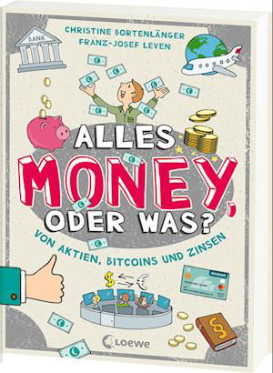 Christine Bortenlänger · Alles Money, oder was? - Von Aktien, Bitcoins und Zinsen (Book) (2024)