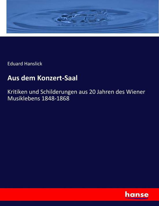 Cover for Hanslick · Aus dem Konzert-Saal (Book) (2016)