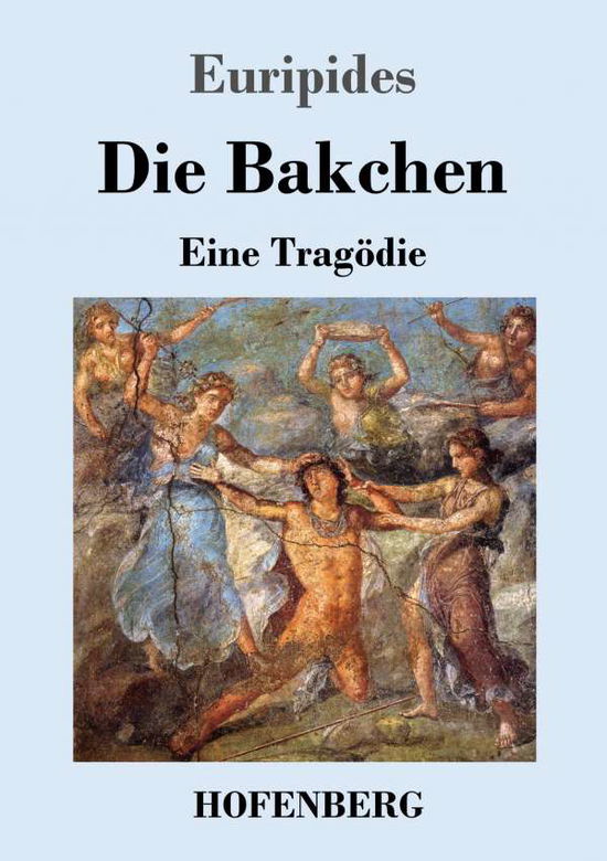 Cover for Euripides · Die Bakchen (Book) (2020)