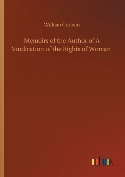 Cover for William Godwin · Memoirs of the Author of A Vindication of the Rights of Woman (Paperback Book) (2020)