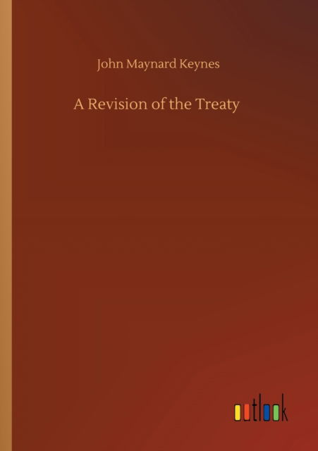 Cover for John Maynard Keynes · A Revision of the Treaty (Paperback Book) (2020)