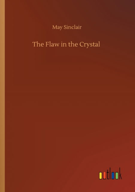 Cover for May Sinclair · The Flaw in the Crystal (Pocketbok) (2020)