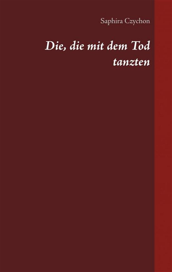 Cover for Czychon · Die, die mit dem Tod tanzten (Buch) (2020)