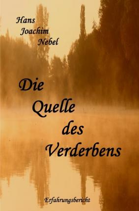 Die Quelle des Verderbens - Nebel - Books -  - 9783753104287 - 