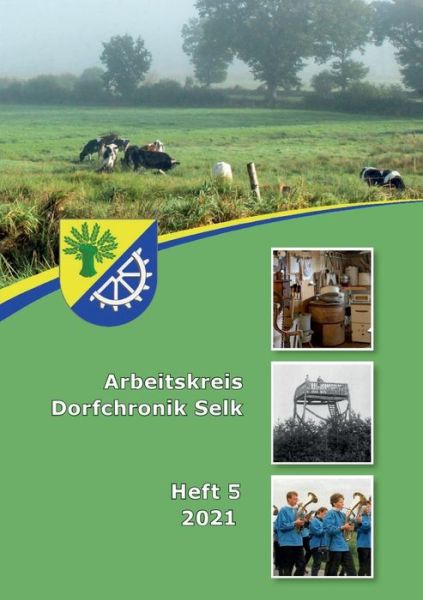 Cover for Jurgen Warnecke · Arbeitskreis Dorfchronik Selk: Heft 5 2021 (Paperback Book) (2021)