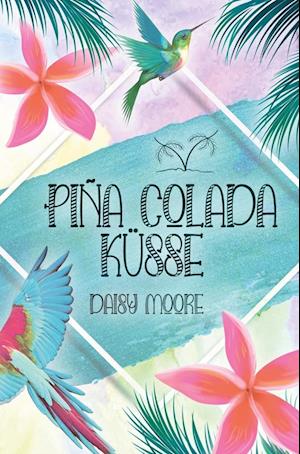 Cover for Daisy Moore · Pina Colada Küsse (Book) (2023)