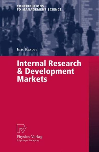 Cover for Eric Kasper · Internal Research &amp; Development Markets - Contributions to Management Science (Paperback Book) [2006 edition] (2006)