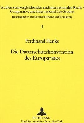 Cover for Ferdinand Henke · Die Datenschutzkonvention des Europarates - Studien Zum Vergleichenden Und Internationalen Recht / Compa (Paperback Book) (1986)