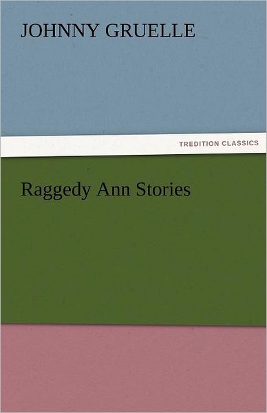 Cover for Johnny Gruelle · Raggedy Ann Stories (Tredition Classics) (Paperback Book) (2011)