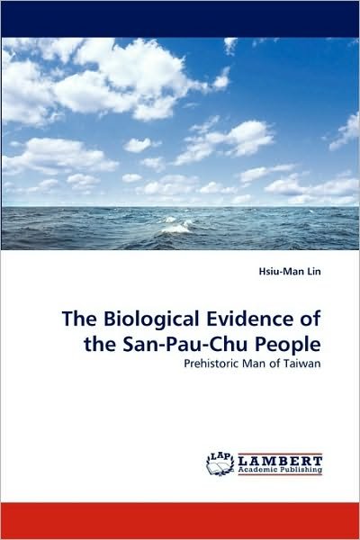 Cover for Hsiu-man Lin · The Biological Evidence of the San-pau-chu People: Prehistoric Man of Taiwan (Paperback Bog) (2010)