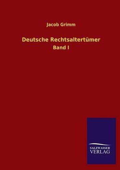 Cover for Jacob Ludwig Carl Grimm · Deutsche Rechtsaltertumer (Pocketbok) [German edition] (2013)