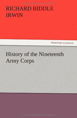 Cover for Richard B. Irwin · History of the Nineteenth Army Corps (Paperback Book) (2012)