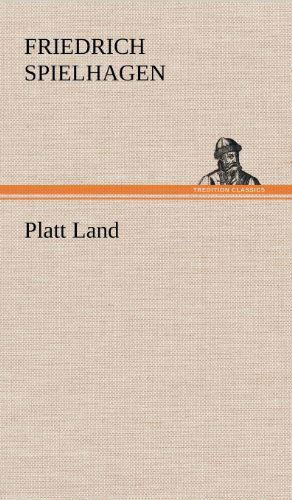 Cover for Friedrich Spielhagen · Platt Land (Hardcover Book) [German edition] (2012)