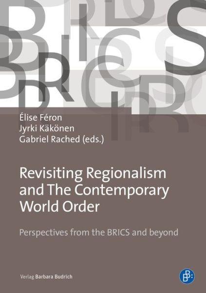 Cover for Elise Feron · Revisiting Regionalism and the Contemporary World Order: Perspectives from the BRICS and beyond (Hardcover Book) (2019)