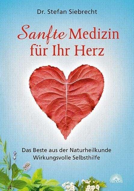 Cover for Siebrecht · Sanfte Medizin für Ihr Herz (Bog)