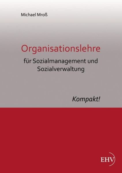 Cover for Michael Mross · Organisationslehre Fuer Sozialmanagement Und Sozialverwaltung (Paperback Book) [German edition] (2012)