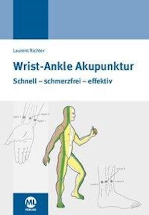 Cover for Laurent Richter · Wrist-Ankle Akupunktur (Hardcover Book) (2017)