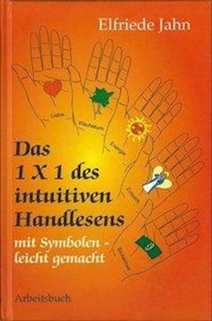 Cover for Elfriede Jahn · Das 1x1 des intuitiven Handlesens (Hardcover Book) (2002)