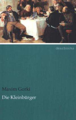 Cover for Gorki · Die Kleinbürger (Book)