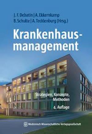 Krankenhausmanagement - Jörg F. Debatin - Books - MWV Medizinisch Wiss. Ver - 9783954666287 - June 21, 2022