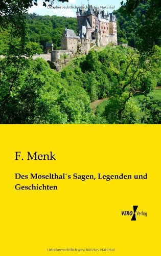 Cover for F. Menk · Des Moselthal's Sagen, Legenden Und Geschichten (Paperback Book) [German edition] (2019)