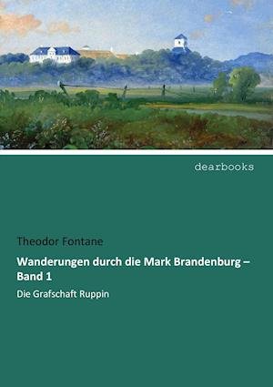 Cover for Theodor Fontane · Wanderungen durch die Mark Brandenburg ¿ Band 1 (Taschenbuch) (2019)